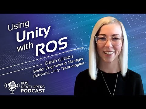 RDP093: Using Unity with ROS with Sarah Gibson