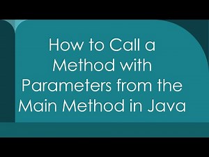 How to Call a Method with Parameters from the Main Method in Java