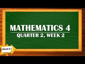 MATHEMATICS 4 QUARTER 2 (WEEK 2)