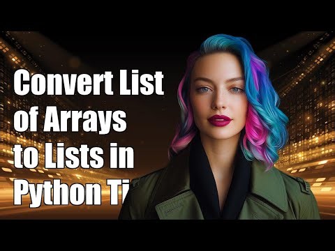 How to Convert a List of Arrays to a List of Lists in Python
