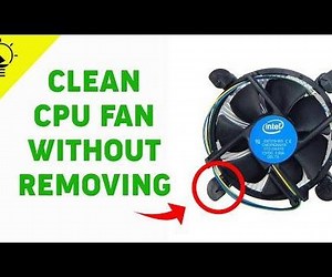 How to Clean a CPU Fan Without Removing It.