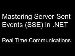 Mastering Server-Sent Events (SSE) in .NET: Real-Time Data Made Easy!