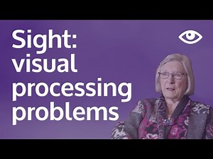 Sight: visual processing problems