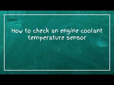 How to check an engine coolant temperature sensor
