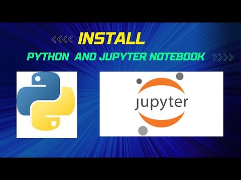 Updated 2023 - How to Install Python and Jupyter Notebook?
