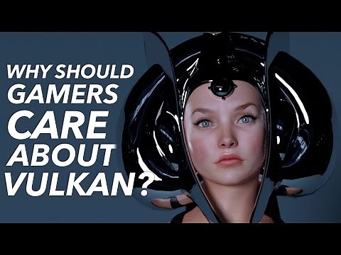 What Is Vulkan & Why Should Gamers CARE?
