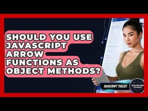 Should You Use JavaScript Arrow Functions As Object Methods? - JavaScript Toolkit