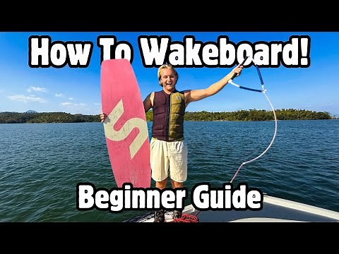How To Wakeboard Tutorial - Beginner Tips