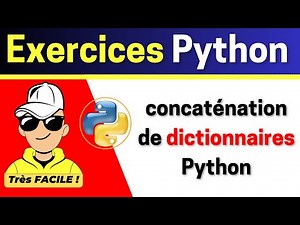 Exercice Python concaténation de dictionnaires Python