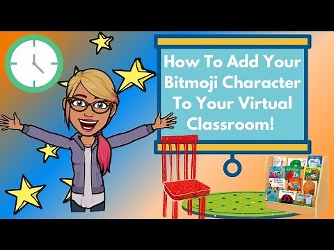 Bitmoji Classroom Tutorial: How to Add Your Bitmoji Character to Your Virtual Classroom Design