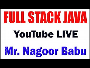 FULL STACK JAVA TUTORIALS BY Mr.NAGOOR BABU