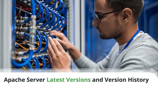 Apache Server Latest Versions and Version History | ScalaHosting Blog