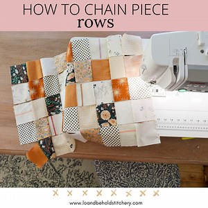 How to Chain Piece a Quilt - Chain Piecing for Units & Rows