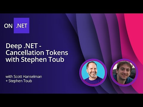 Cancellation Tokens with Stephen Toub