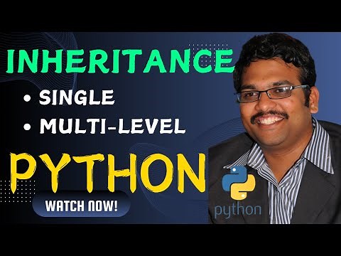 INHERITANCE(SINGLE,MULTI-LEVEL) - PYTHON PROGRAMMING