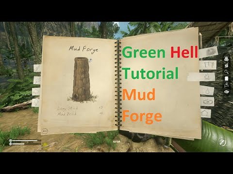 Green Hell - Mud Forge Tutorial