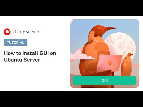 How to Install a GUI Ubuntu Server: Step-by-Step Tutorial