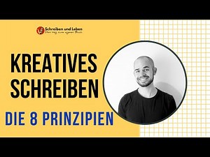 Kreatives Schreiben - 8 wichtige Prinzipien!