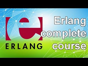 Erlang: The Complete Beginner's Guide