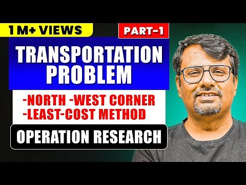 Transportation Problem | North West Corner Method | Least Cost method | Part-1
