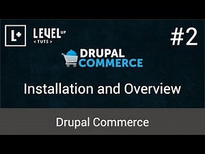 Drupal Commerce Tutorials #2 - Installation and Overview