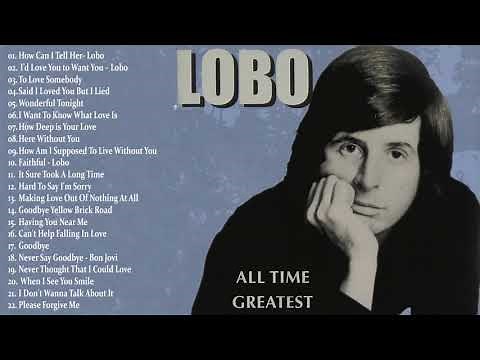 Lobo Greatest Hits || Best Songs Of Lobo || Soft Rock Love Songs 70s, 80s, 90s