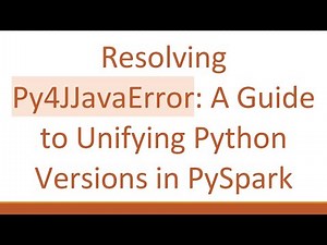 Resolving Py4JJavaError: A Guide to Unifying Python Versions in PySpark