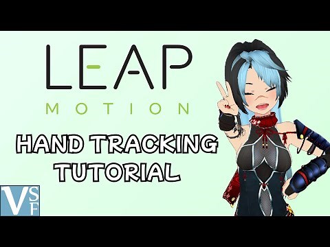 Leap Motion Hand Tracking Tutorial & Set-Up with VSeeFace