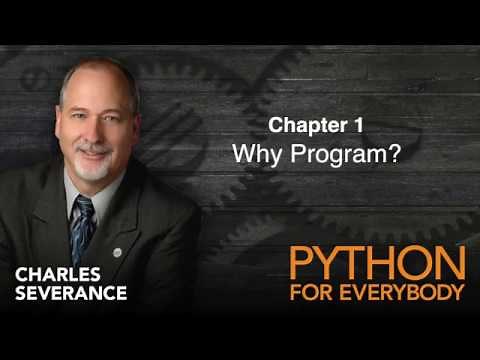 Python for Everybody by Dr. Charles Severance (University of Michigan) Part 1 of 2