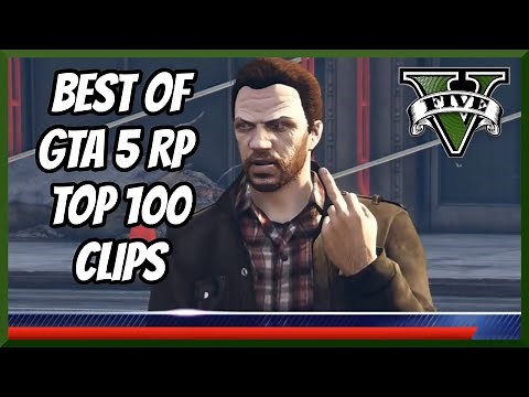 BEST OF GTA 5 RP #100 - TOP 100 CLIPS