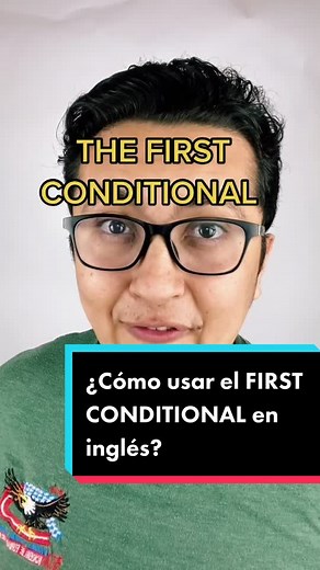 How to Use the FIRST CONDITIONAL in English