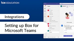 Setting Up Box for Microsoft Teams - Microsoft Teams - Box Education Video Library