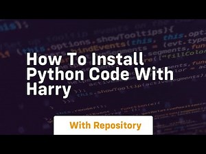how to install python code with harry