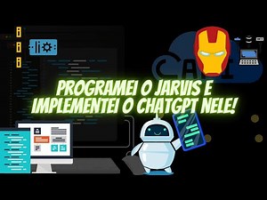 Programando o meu próprio JARVIS - Tutorial Passo a Passo
