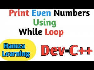 How to print even numbers using while loop || Print Even Numbers in C++