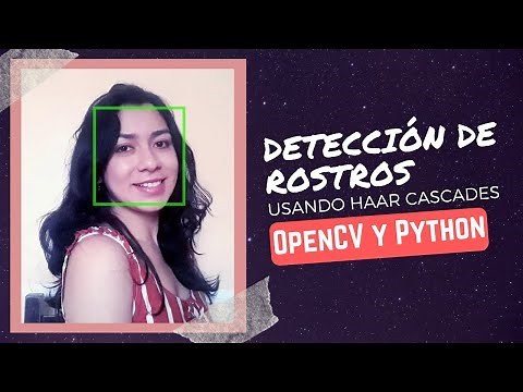 👨 DETECCIÓN DE ROSTROS 👩 con Haar Cascades Python – OpenCV