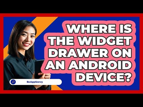 Where Is The Widget Drawer On An Android Device?