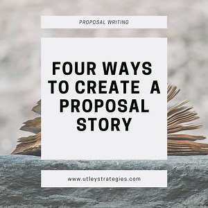 Four Ways to Create a Proposal Story