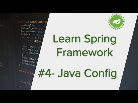 Spring Framework Tutorial - Part 4 | Using Spring Java Configuration