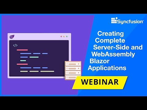 Creating Complete Server-Side and WebAssembly Blazor Applications Using Syncfusion Controls