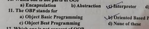 a) Encapsulationb) Abstractionc) Interpreter11. The OBP stan... | Filo