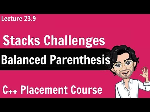 Balanced Parenthesis | C++ Placement Course | Lecture 23.9