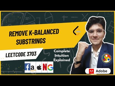 Remove K-Balanced Substrings | LeetCode 3703 | Most Optimal Solution