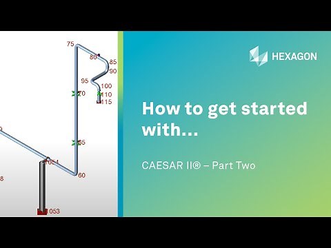How to Get Started with CAESAR II® – Part Two