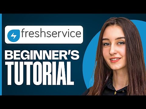 Freshservice Tutorial for Beginners | Master IT Service Management (2025)