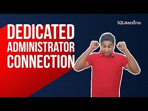 Dedicated Administrator Connection in SQL Server