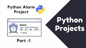 Python project: Build Alarm Clock using Python Part 1