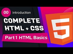 #00 - Introduction | Complete HTML + CSS Course ( PART 1 - HTML Basics )