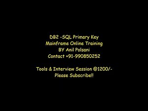 Mainframe DB2 for Experience |SQL Primary Key |New Batch Feb 11th 7.30am 2025 | Anil | 9908502542