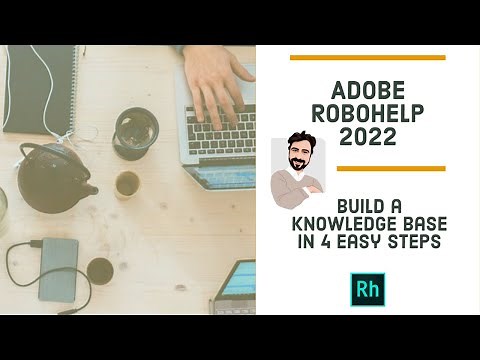 Adobe RoboHelp 2022 Tutorial - Build a Knowledge Base in 4 Easy Steps